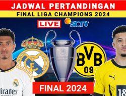 Jadwal Acara SCTV Hari Minggu, 2 Juni 2024: Final Liga Champions UEFA dan Hiburan Seru Lainnya