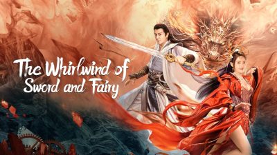 Sinopsis Film The Whirlwind of Sword and Fairy: Pertarungan Pedang Melawan Kekuatan Kegelapan